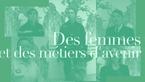 Des femmes et des métiers d'avenir