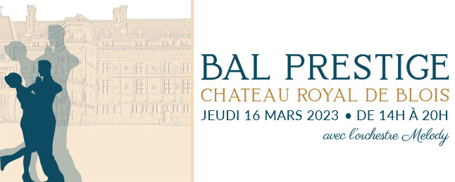 Bal Prestige au Château Royal de Blois