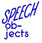 Speech objects
